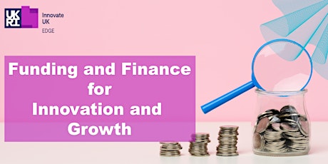 Funding and Finance for Innovation and Growth