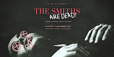Immagine principale di The Smiths Are Dead! (a 'slightly' pretentious ode to The Smiths) 