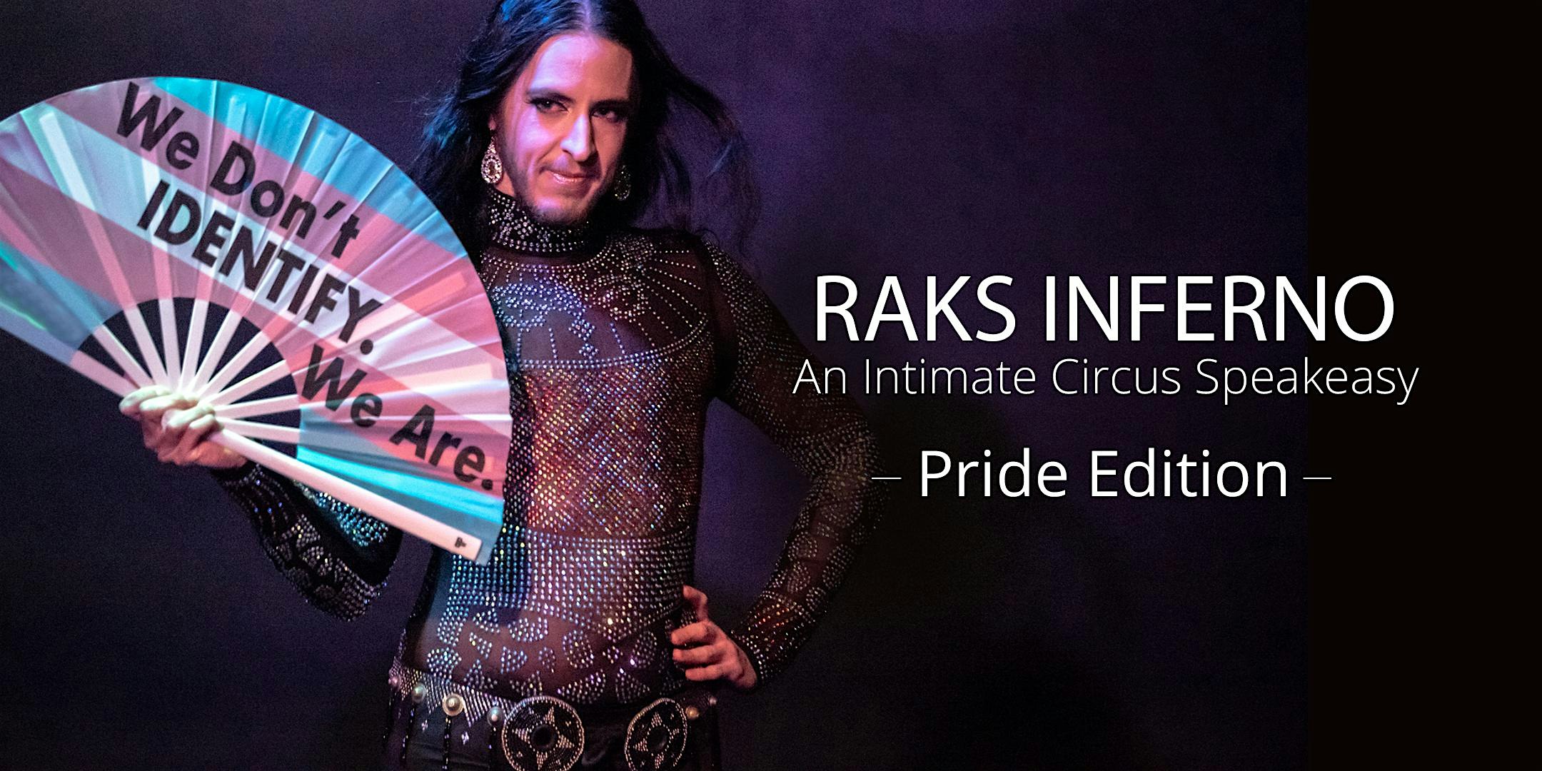Raks Inferno: An Intimate Circus Speakeasy (Pride Edition)