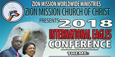 Hauptbild für 2018 Inter. Eagles Conference presented by Zion Mission Worldwide Ministries.