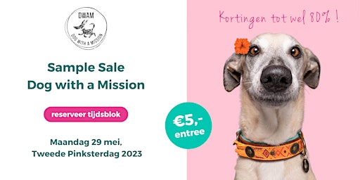 Sample Sale Dog with a Mission 29 mei 2023 Tweede Pinksterdag
