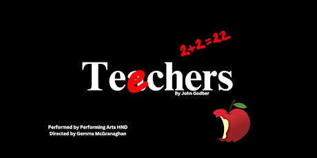 Primaire afbeelding van Northern Regional College - End of Year Performing Arts Show - 'Teechers'