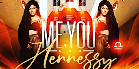 Me, You and Hennessy Chapter IV "Libra Affair" primary image