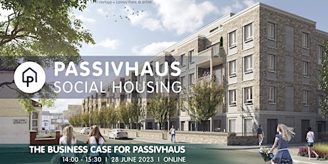 Passivhaus Social Housing: The business case for Passivhaus