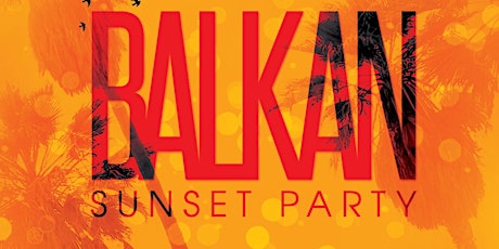 Hauptbild für Balkan Sunset Party