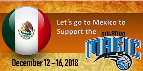 Trip to Mexico to Support the Orlando Magic primary image