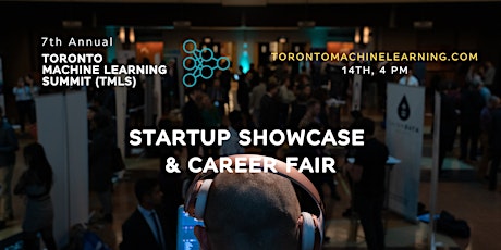 Toronto Machine Learning Summit: Start-up Showcase & Career Fair