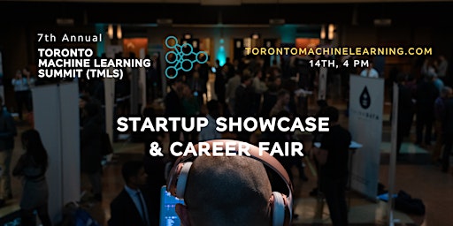 Toronto Machine Learning Summit: Start-up Showcase & Career Fair primary image