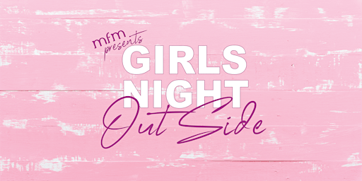 Imagem principal de Girls' Night Out-Side 2024