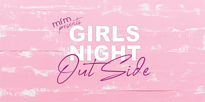 Primaire afbeelding van Girls' Night Out-Side 2024