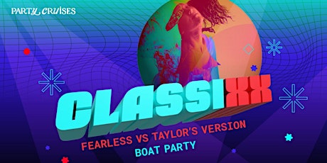ClassiXX: Fearless vs Taylor’s Version Boat Party