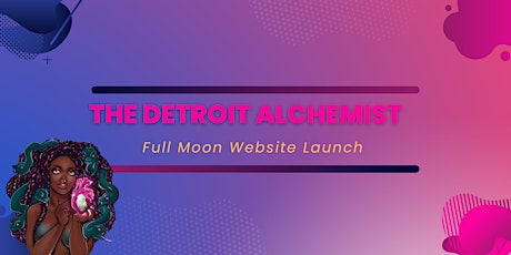 The Detroit Alchemist Full Moon Event