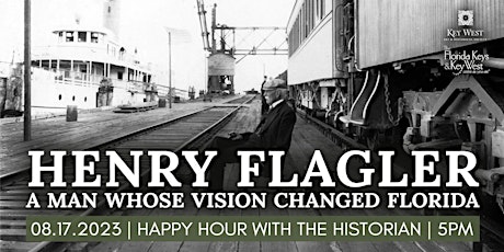 Happy Hour with the Historian | Henry Flagler: Florida Visionary