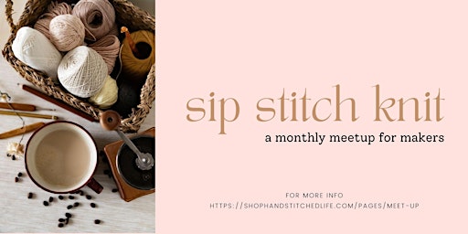 Primaire afbeelding van Sip Stitch Knit - A Meetup for Makers