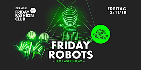 Hauptbild für Fr. 02/11/18 - Friday Robots - LED Lasershow