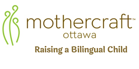 Mothercraft Ottawa EarlyON: Raising a Bilingual Child