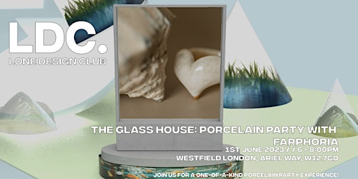 Imagem principal de The Glass House: Porcelain Party with Farphoria