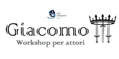 GIACOMO III - Workshop per attori GIACOMO III - Workshop per attori