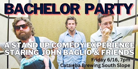 Bachelor Party: A Stand Up Comedy Experience starring John Baglio