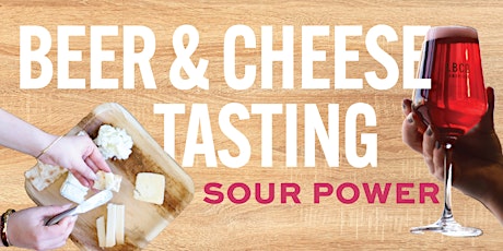 Beer & Cheese Pairing Class: Sour Power