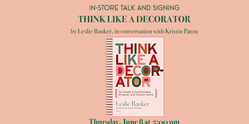 Reading and Signing for THINK LIKE A DECORATOR by Leslie Banker primary image