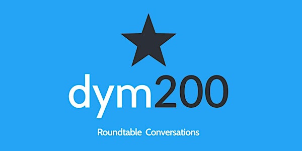 DYM200: Roundtable Conversations [Nov 13-15, 2023]