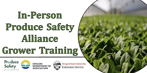 In-Person Produce Safety Alliance (PSA) Grower Training in Corvallis, OR