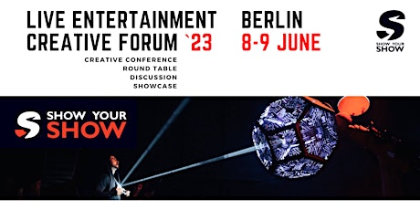Show Your Show - Live Entertainment Creative Forum 2023