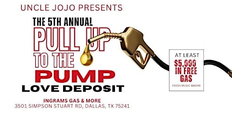 “5th Annual Pull up To The Pump Love Deposit”