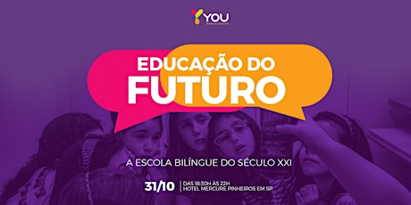 Imagem principal do evento EDUCAÇÃO DO FUTURO | A ESCOLA BILÍNGUE DO SÉCULO XXI em SÃO PAULO