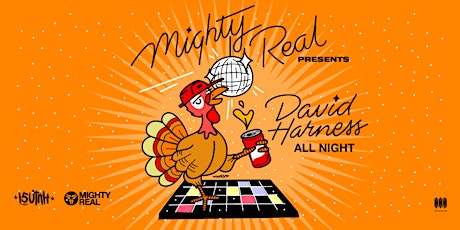 Mighty Real - David Harness - ALL NIGHT / Pre Thanksgiving  primary image