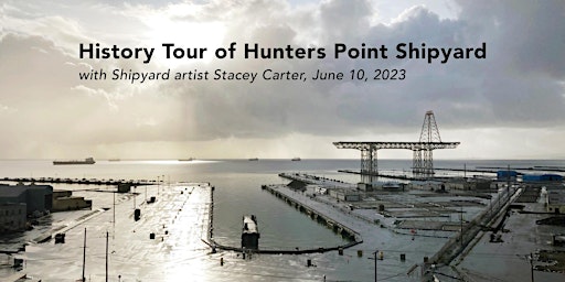 Primaire afbeelding van Unveiling Secrets: A Journey through Hunters Point Shipyard's Hidden Story