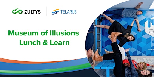 Zultys/Telarus Museum of Illusions Lunch & Learn primary image