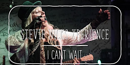STEVIE NICKS XPERIENCE - I CAN'T WAIT primary image