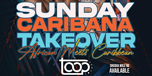 CARIBANA TAKEOVER AFRICAN MEET'S CARIBBEAN EDITION primary image