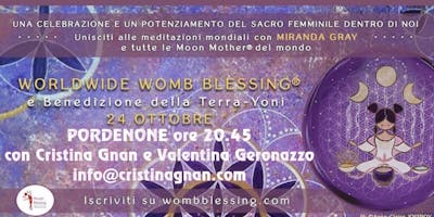 Worldwide Womb Blessing - Benedizione Mondiale Del Grembo e Dono - 24 Ottobre Pordenone Worldwide Womb Blessing - Benedizione Mondiale Del Grembo e Dono - 24 Ottobre Pordenone