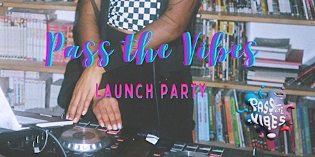 Pass the Vibes Launch Party