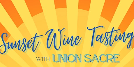 Sunset Wine Tasting with Union Sacre primary image