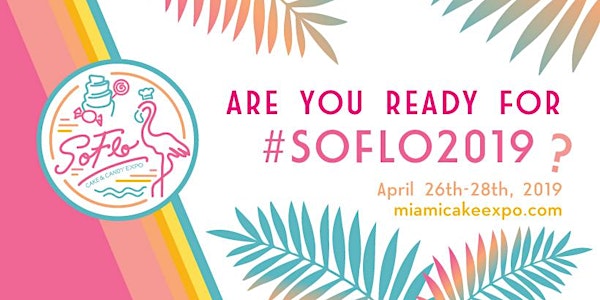 SoFlo Cake and Candy Expo 2019