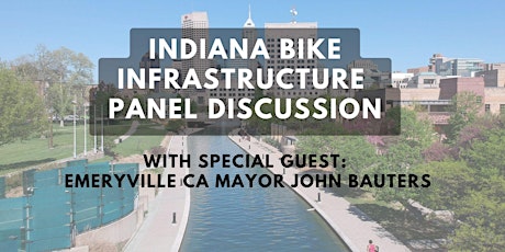 Indiana Bike Infrastructure Panel Discussion with Guest Mayor John Bauters
