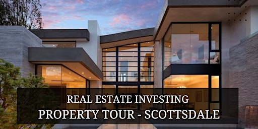 Scottsdale! Real Estate Investor Community –join our Virtual Property Tour! primary image