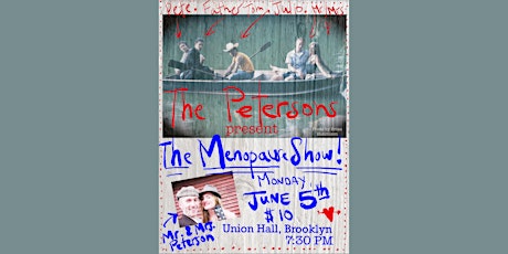 The Petersons Present: THE MENOPAUSE SHOW!