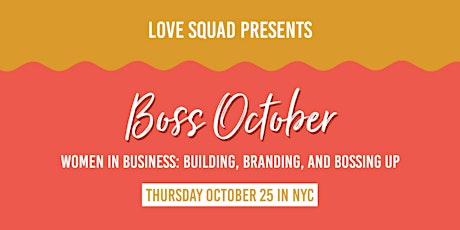 Women in Business: Building, Branding, and Bossing up #BossOctober primary image
