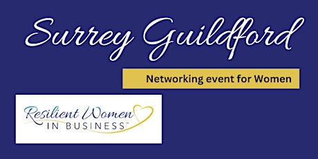 Surrey Guildford -  Resilient Women In Business Networking