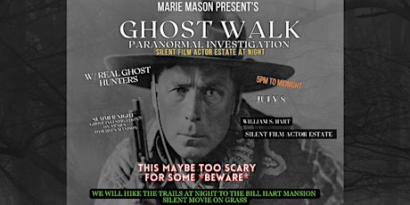 Paranormal Investigation Silent Film Star -William S. Hart's  Park