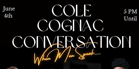 Cole Cognac  and Conversations