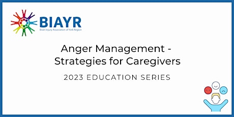 Anger Management - Strategies for Caregivers - 2023 BIAYR Educational Talk