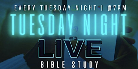 Tuesday Night LIVE! Bible Study! Stream It!