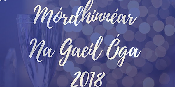 Mórdhinnéar Na Gaeil Óga 2018