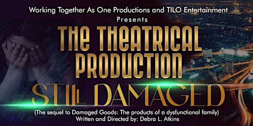 Stage Play "Still Damaged" (The sequel to Damaged Goods) primary image